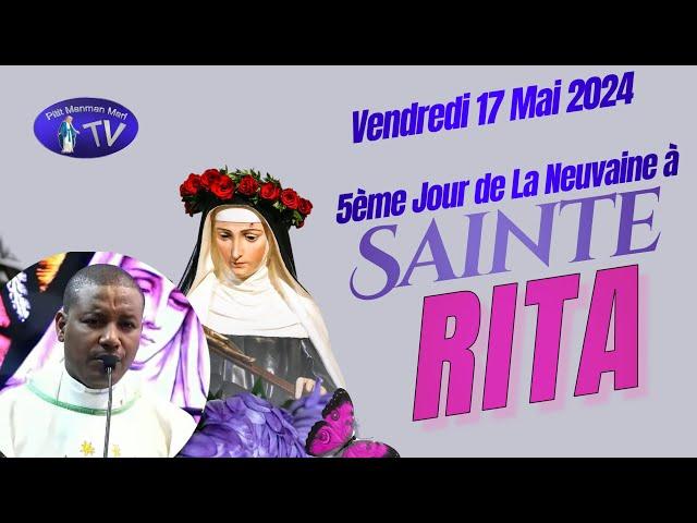 Vendredi 17 Mai 2024 -  Messe du 5ème jour de la Neuvaine à Ste RITA