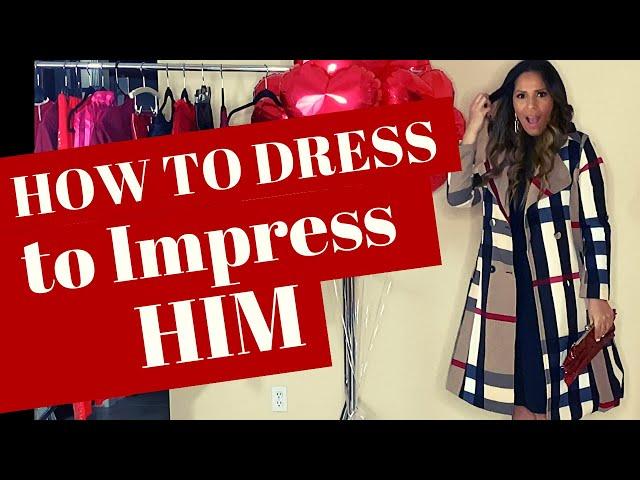 How to Dress to Impress Him | My Sexy Styles by Jainmy Martinez