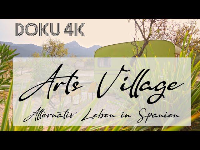 Alternativ leben in Spanien | Das Arts Village  | Frei lernen in einer Community (Aussteiger DOKU)