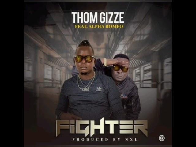 Thom Gizze ft Alpha Romeo_Fighter                                  Prod: NXL