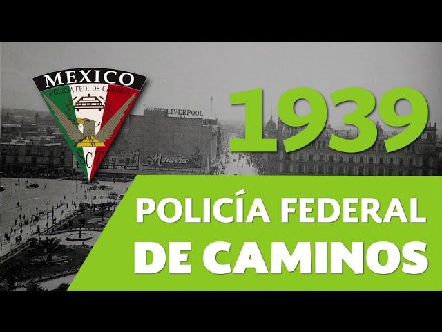 Conoce la historia de la Policía Federal de México