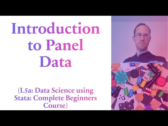 Introduction to Panel Data (Data Science using Stata: Complete Beginners Course)