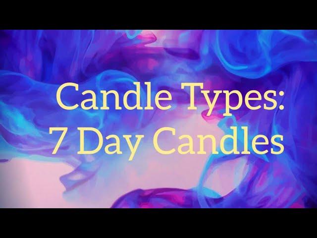 Candle Types: 7 Day Candles