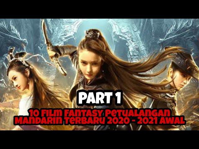 10 Film Fantasy Petualangan Mandarin TERBARU 2020 - 2021 Awal. PART 1