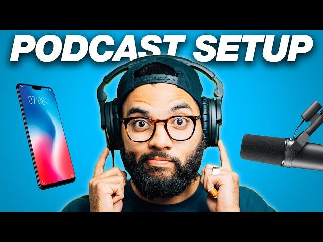 Everything You Need to Start a Podcast! (Budget Smartphone Setup)