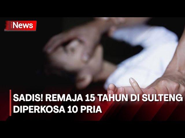 Remaja 15 Tahun di Sulteng Diperkosa 10 Pria, Lima Tersangka Sudah Ditahan Termasuk Kades