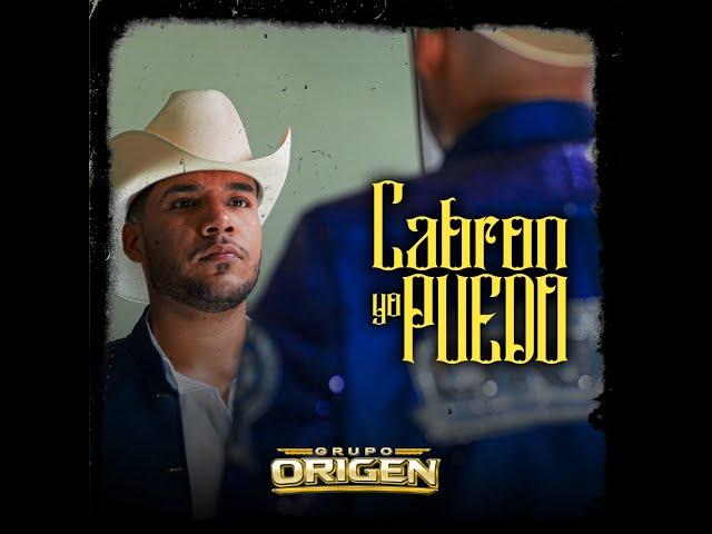 Grupo Origen - Cabrón yo puedo VIDEO OFICIAL