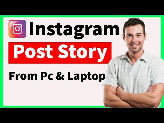 How To Post an Instagram Story from Your Computer Or Laptop In 2024 (EASY)