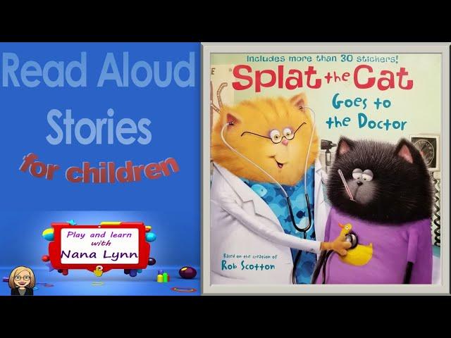 KIDS BOOK READ ALOUD ~ Splat the Cat Goes to the Doctor ~ Read Aloud ~ Doctors