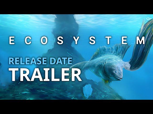 Ecosystem - Release Date Trailer