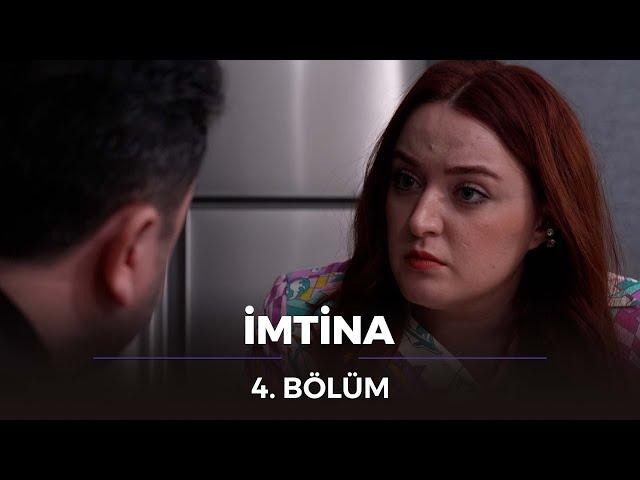 İmtina - 4.Bölüm