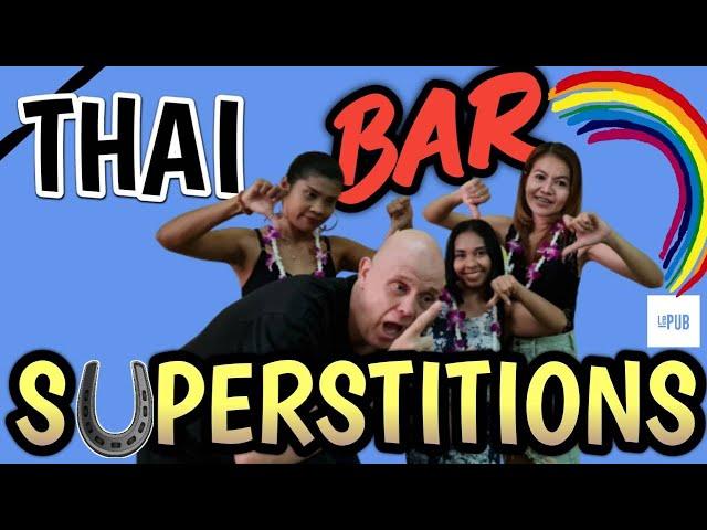 Thai Bar Superstitions | WHY DO THEY DO THAT? from Pattaya, Thailand