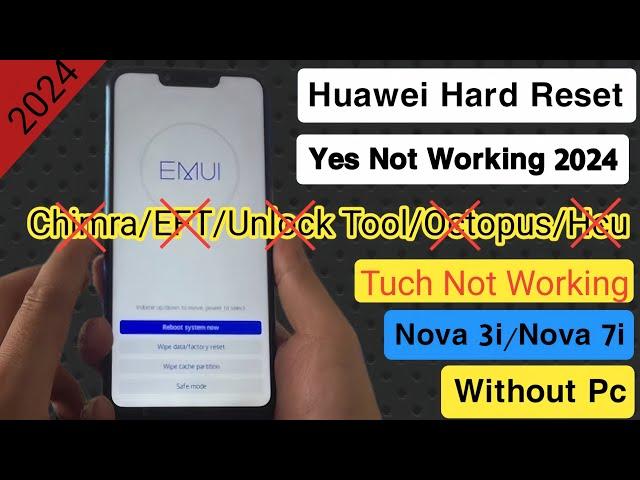 Huawei Hard Reset Tuch Not Working | Tuch Yes Not Working / Nova 3i /Nova 7i /P40 Lite Unlock 100%