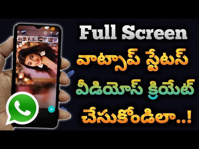 How To Make Full Screencreen Whatsapp Status Video in Telugu | Create Full Screen Status Videos 2020