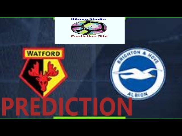 Watford vs Brighton - Prediction | 2019/20 English Premier league fixtures & Prediction