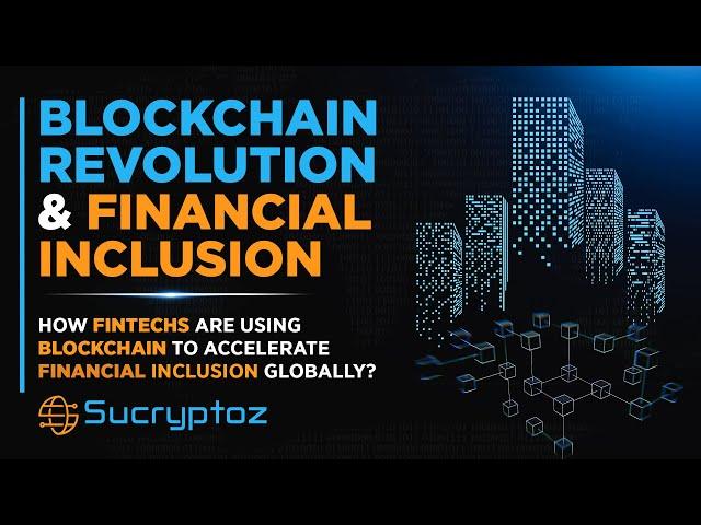 Financial Inclusion and the Blockchain Revolution