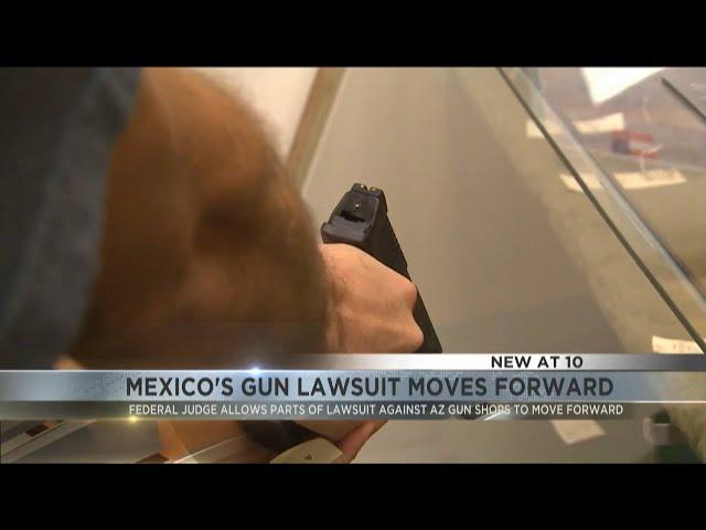 Lawsuit launched by Mexican government against Arizona gun dealers moves forward