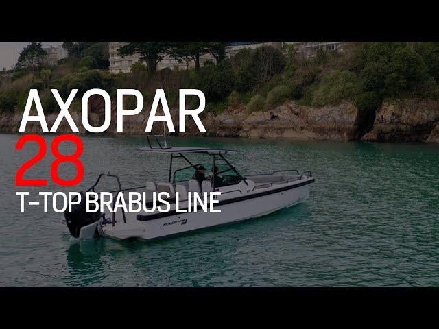 Axopar 28 T-Top For Sale- Axopar London Group On Water