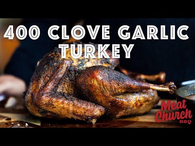 You Won't Believe the Flavor of this 400 Clove Garlic Roasted Turkey!