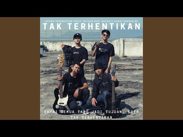 Tak Terhentikan (feat. Ziyaad Rap, Wizar & Sandi Ikhsan M)