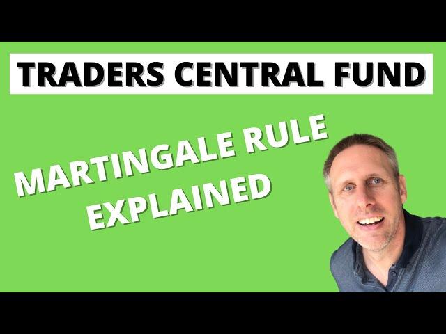 TRADERS CENTRAL FUND MARTINGALE RULE EXPLAINED