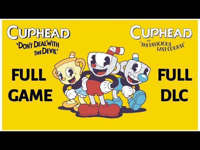 Cuphead: Full Game & Delicious Last Course DLC (No Commentary Walkthrough)