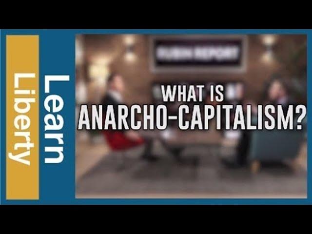 How Does Anarcho-Capitalism Work?