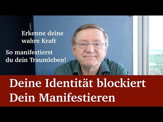 Deine Identität blockiert dein Manifestieren – erkenne deine wahre Kraft! 