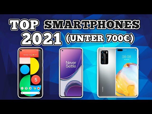 Die besten Smartphones unter 700 Euro  Smartphone Bestenliste 2021 (Deutsch)