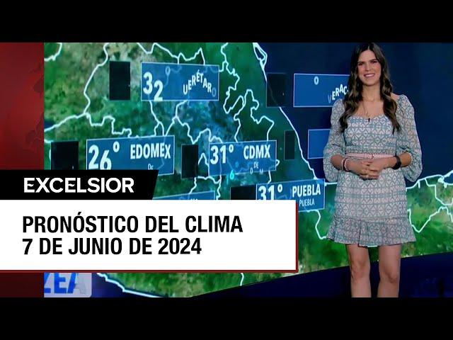 Clima para hoy 7 de junio de 2024