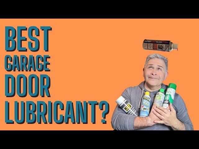 Best Garage Door Lubricants - (HINT) It's NOT the brand you know.