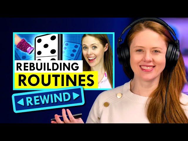 How to Rebuild Your Routines When Everything Changes | Rewind