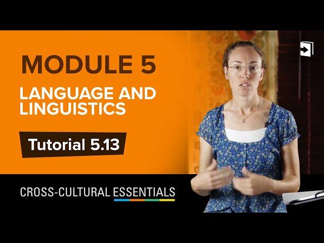 Tutorial 5.13 - Language and Linguistics / Cross-cultural Essentials