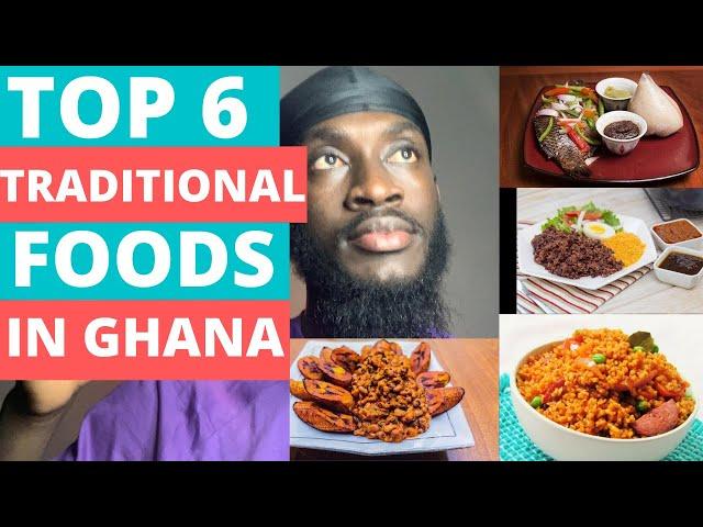 Top six traditional foods in Ghana you need to try