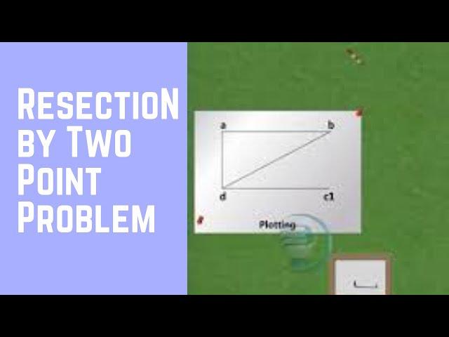 Resection by Two Point Problem || civil || Blub ||