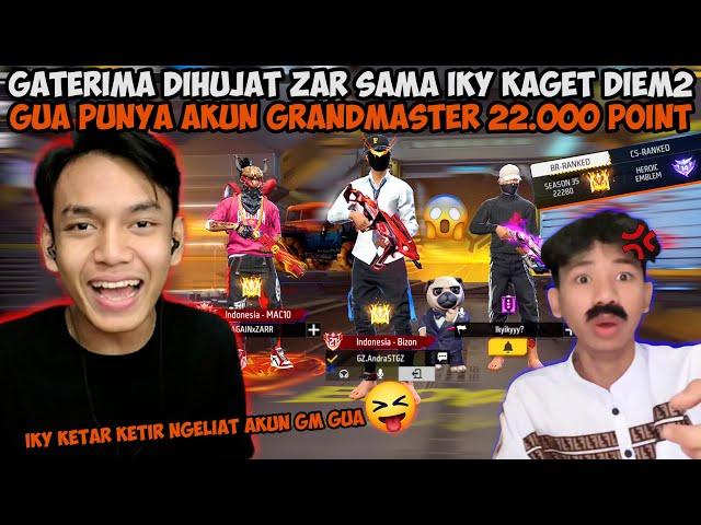 DIHUJAT ZAR & IKY KARENA BELUM GRANDMASTER! LANGSUNG TUNJUKKIN AKUN GM 22K POINT GUA!!