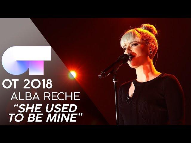 "SHE USED TO BE MINE" | ALBA RECHE | GALA 12 | OT 2018