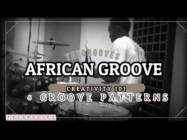 African groove Patterns [Creativity 101] - Teegrooves