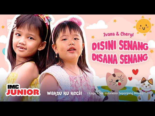 Ivana & Cheryl - Disini Senang Disana Senang  ( Waktu Ku Kecil ) IMC RECORDS