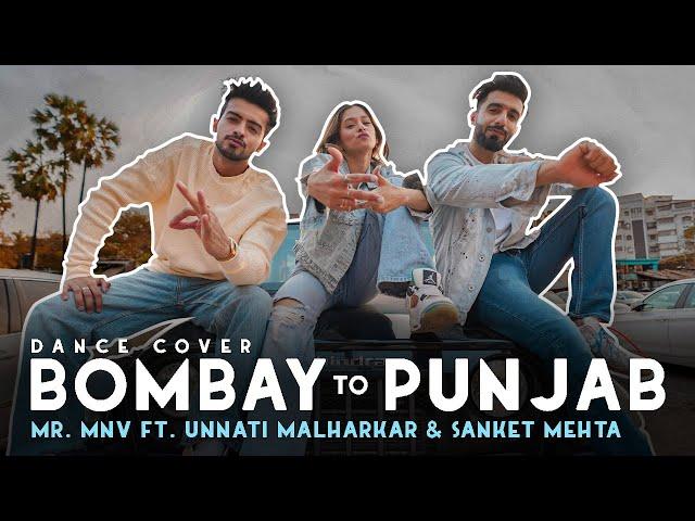 BOMBAY TO PUNJAB | Mr.MNV ft @unnatimalharkar & @sankett25  |