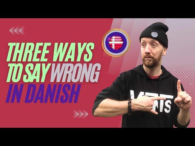 Three Ways to Say "Wrong" in Danish: Unlocking Danish Language Nuances | DanishTube #wrong_in_danish