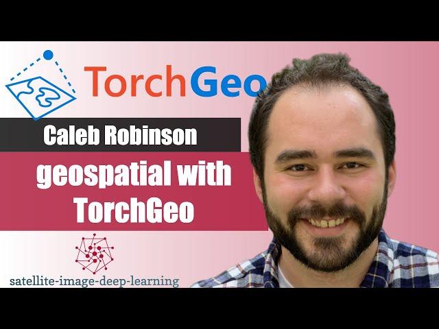 TorchGeo with Caleb Robinson