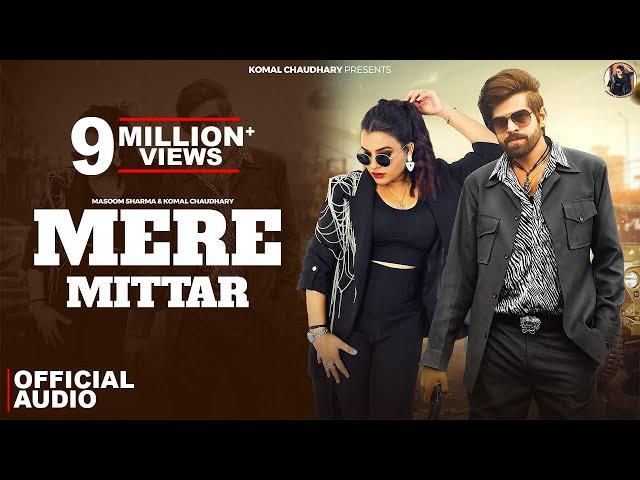 Mere Mittar - Official Song | Masoom Sharma | Komal Chaudhary | New Haryanvi Songs Haryanavi 2024