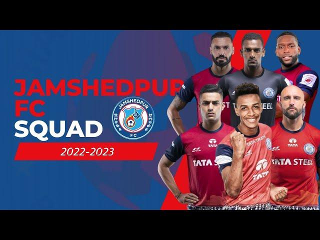 JAMSHEDPUR FC Squad 2022/23 | JAMSHEDPUR FC | Indian Super League