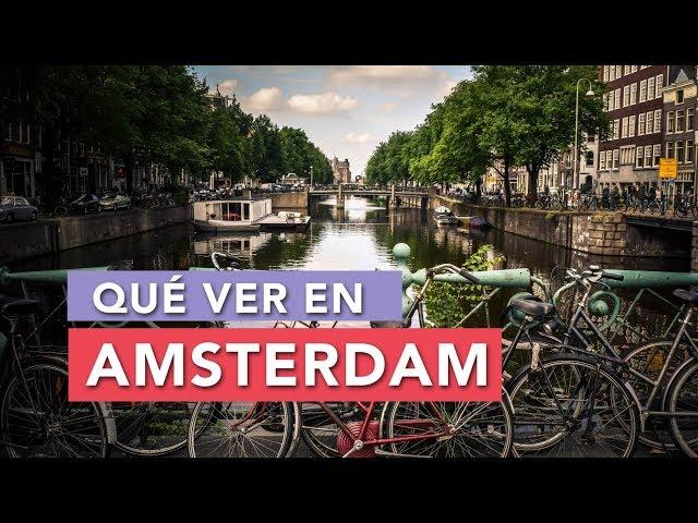 Qué ver en Amsterdam | 10 Lugares imprescindibles 