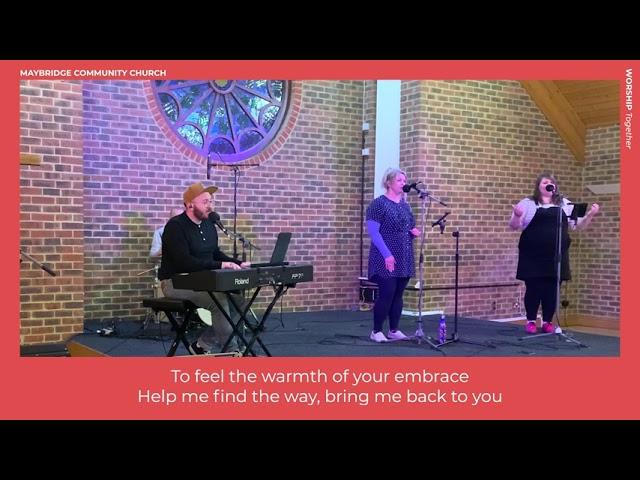 Draw Me Close To You + Communion – Maybridge Worship