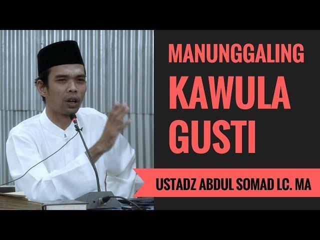 Manunggaling Kawula Gusti - Ustadz Abdul Somad Lc. MA