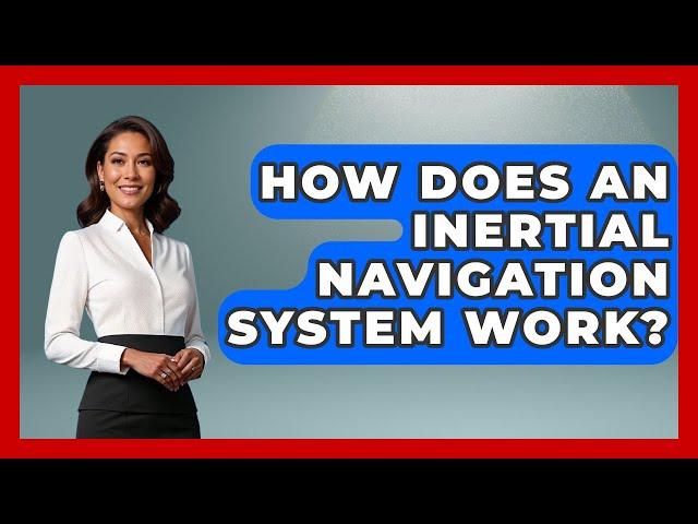 How Does An Inertial Navigation System Work? - Air Traffic Insider