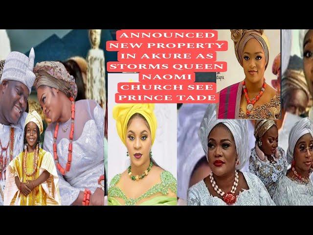 OONI OF IFE ANNOUNCED NEW PROPERTY IN AKURE AS STORMS QUEEN NAOMI CHURCH SEE PRINCE TADE