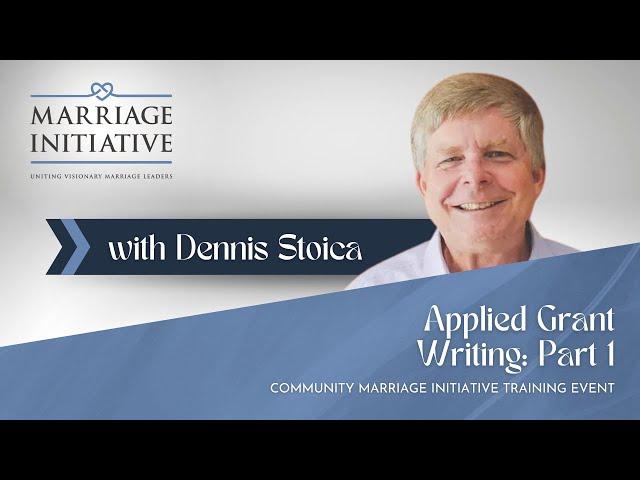 Applied Grant Writing Part 1 [Marriage Initiative Training Event]